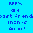 Pixelated text on blue and yellow background with repeated phrases 'BFF's are best frienddoest friends Thanks Anna!!'