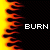 Two side-by-side display the word 'BURN' in white block letters against a black background, with vertical flame-like patterns on both sides