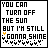 A 5x5 contact sheet of animated frames showing a pixel art animation with text "YOU CAN TURN OFF THE SUN BUT I'M STILL GONNA SHINE" where the word "GONNA" changes color from black to yellow across frames.