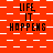 Red background with white patterns and black text reading "LIFE IT HAPPENS" in multiple and