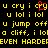 Yellow pixelated text on black background with red overlay on 'g' in 'cry', repeating phrases including 'u cry i cry', 'u lol i lol', and 'u jump off a cliff, i lola cliff'