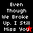 A 4-frame animated contact sheet showing variations of a pixelated text-based icon with the phrase "Even Though We Broke Up. I Still Miss You" and star symbols on different colored backgrounds.