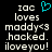 Pixelated text displays 'iac loves maddy<3 .hacked. iloveyou!' with a cyan heart symbol above the name on black background.