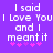 Purple background with white pixelated text reading "I said I Love You and I meant it" and five pink asterisks below, duplicated side-by-side.