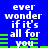 Blue background with white pixelated text reading 'ever wonder if it's all for you' and green horizontal bars, displayed in a of four identical