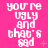 A static image with a bright pink background displaying repeated white text that reads "you're ugly and that's sad" in pixelated font, accompanied by small decorative stars.