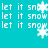 Pixelated white text and snowflakes on cyan background, with animated transitions between static states showing different arrangements of 'let it snow' phrases and snowflake positions.