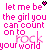 Pixelated text repeats 'let me be the girl you can count on to rock your world' with pink and white lettering, small hearts in various colors above each phrase.