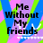 Pixelated text on a colorful background reads "Me Without My friends Is Like ILY A pencil Without a Point Pointless" with visible pixelation and color blending.