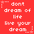 Red background with white pixelated text repeating 'dont dream of life live your dream' and small white stars with dotted lines, arranged in a pattern