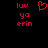 Red pixelated text 'luv ya erin' on black background with red heart symbol above the text.
