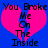 Two identical pixelated heart-shaped icons with text overlay on a blue background, each displaying 'You Broke Me On The Inside' in black block letters.