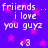 Purple background with pink stars and white text reading 'friiends i love you guyz' alongside a heart symbol.