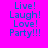 Four identical on a bright pink background display the text Live! Laugh! Love! Party!!! with one line highlighted in yellow per