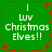 Green background with red dashed border and star motifs, displaying "Luv Christmas Elves!!" text in white pixelated font across four identical quadrants.