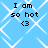 Blue background with white diamond-shaped pattern, black text "I am so hot <3" in four quadrants