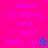 Pixelated text reads 'jamie im sorry and i dont hate you' with a blue star on pink background, then same text with red star on blue background.