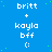 Blue background with green dots, repeated white text 'britt + kayla bff :(' in four , one gray rectangle in bottom-right corner