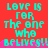 Red background with cyan pixelated text reading "LOVE IS FOR THE ONE WHO BELIVES!!" in a pattern, pink horizontal line across the middle