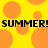 Yellow background with orange circles and black text reading SUMMER! SUMMER!