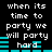 Black background with white pixelated text repeating 'when its time to party we will party hard' and cyan horizontal bars shifting left and right.