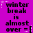 Purple background with black text reading "winter break is almost over =[" and white star-like shapes, where the stars' pixel patterns change across frames.