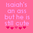 Pink background with pixelated text reading "Isaiah's an ass but he is still cute" and five heart symbols below, displayed in two identical side-by-side