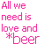 Pixelated text displays 'All we need is love and *beer' in two side-by-side with color variations between them