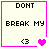 Pixelated text "DONT BREAK MY" with a heart symbol and '<3' emoticon in four showing animation progression of heart count