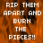 Pixelated text reads "RIP THEM APART AND BURN THE PIECES!!" over an orange and black flame-like background with a gray rectangular overlay.