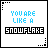 Animated sequence of pixelated text and snowflakes on white background, transitioning from 'YOU ARE LIKE A SNOWFLAKE' to 'THERE'S NO ONE ELSE LIKE YOU.'
