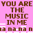 Pixelated brown text on pink background repeats 'YOU ARE THE MUSIC IN ME' with 'na na na' lines and white horizontal bars.