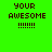 Four pixelated display 'YOUR AWESOME !!!!!!!' text on green and yellow backgrounds with varying exclamation mark counts