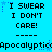 Blue background with repeated text and star motifs, featuring 'I SWEAR I DON'T CARE!' and 'Apocalyptic' in pixelated font.
