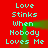 Red background with cyan text repeating 'Love Stinks When Nobody Loves Me' in two , green gradient shapes move vertically through the center