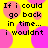 Yellow background with pink circles and black text reading "If i could go back in time... i wouldnt" in a pixelated style.