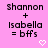 Pixelated text on pink background reads 'Shannon + Isabella = bffs' with white heart symbols below each name.