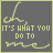 Gray background with yellow text reading "IT'S WHAT YOU DO TO ME" and a stylized 'L' logo, featuring animated sparkles in some frames.