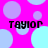 A static image with a bright pink background featuring overlapping light blue and purple circles, displaying the text "TAYLOR" in black pixelated font at four corners.