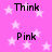 Pink background with white stars and alternating black text reading Think and Pink in a pattern