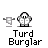 Animated contact sheet of a pixel art character named Turd Burglar with multiple frames showing different poses, expressions, and speech bubbles.