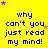 Yellow background with blue text reading 'why can't you just read my mind!' repeated in a , surrounded by pink and orange stars