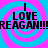 Four identical display bold black text "I LOVE REAGAN!!!" over a cyan and magenta spiral background with pixelated edges