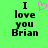 Green background with black text reading "I love you Brian" and a pink pixelated heart symbol above the word "love" in the left