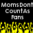 Pixelated text reads "Moms Dont CountAs Fans" in white on black, with yellow pixelated shapes below.