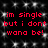 Red pixelated text on a black background with white star-like patterns, repeating the phrase "im single but i dont wana be!" in two identical horizontal sections.