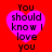 Red background with four identical pink heart-shaped icons containing black text reading "You should know I love you" in pixelated font.