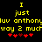 Yellow pixelated text on black background with red heart symbols, displaying 'I just luv anthonyu way 2 much' in two mirrored