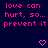 Pixelated text repeats 'love can hurt, so... prevent it' in pink on dark blue background with animated heart and arrow symbols.