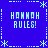 Blue background with four identical pixelated text blocks reading 'HOHHAH RULES!' surrounded by white asterisk and dotted line borders.
